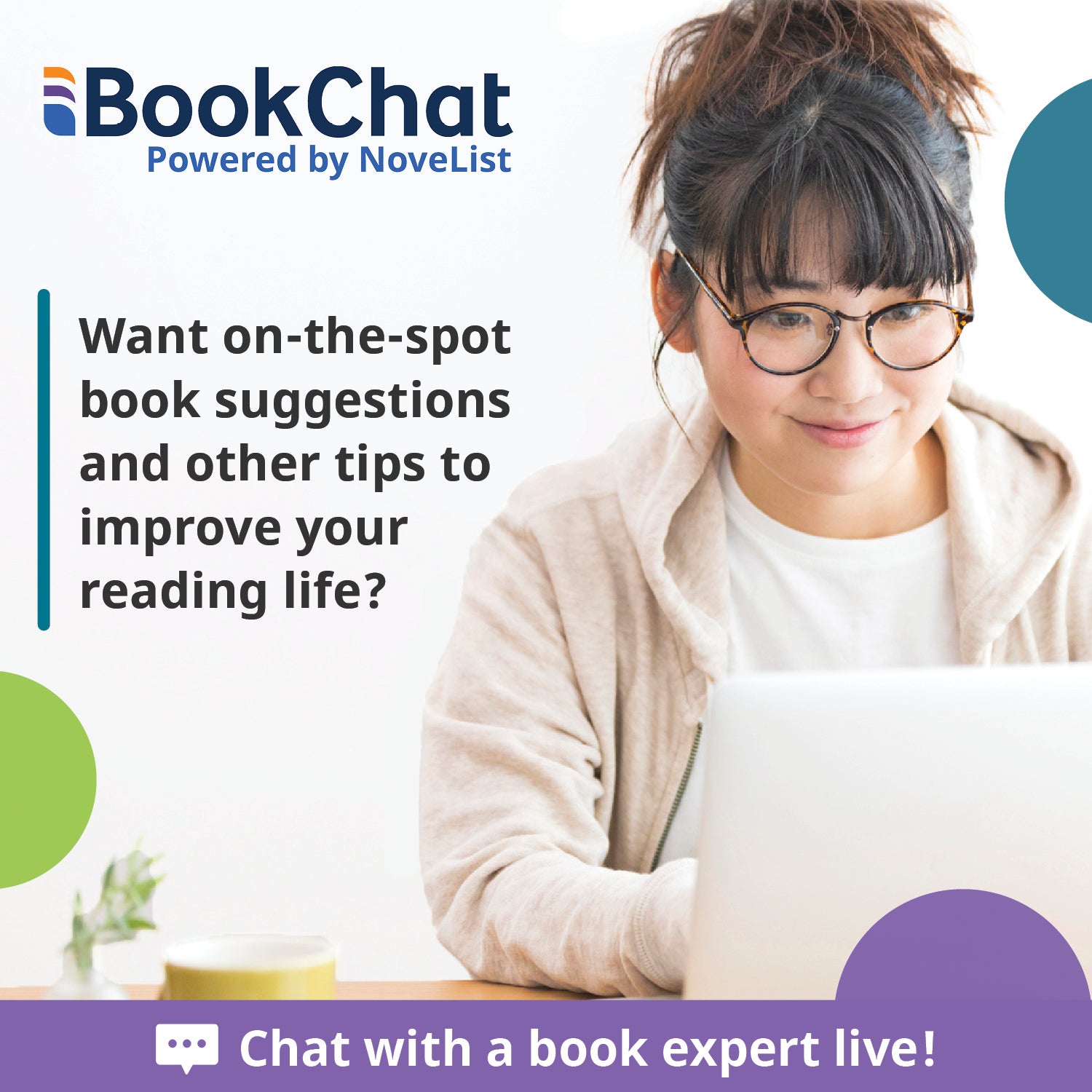 BookChat Get on-the-spot reading suggestions from BookChat Specialists. Powered by NoveList