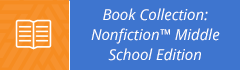 Book Collection: Nonfiction-Middle School Edition