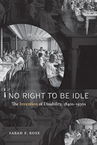 No Right to Be Idle: The Invention of Disability, 1840s–1930s cover