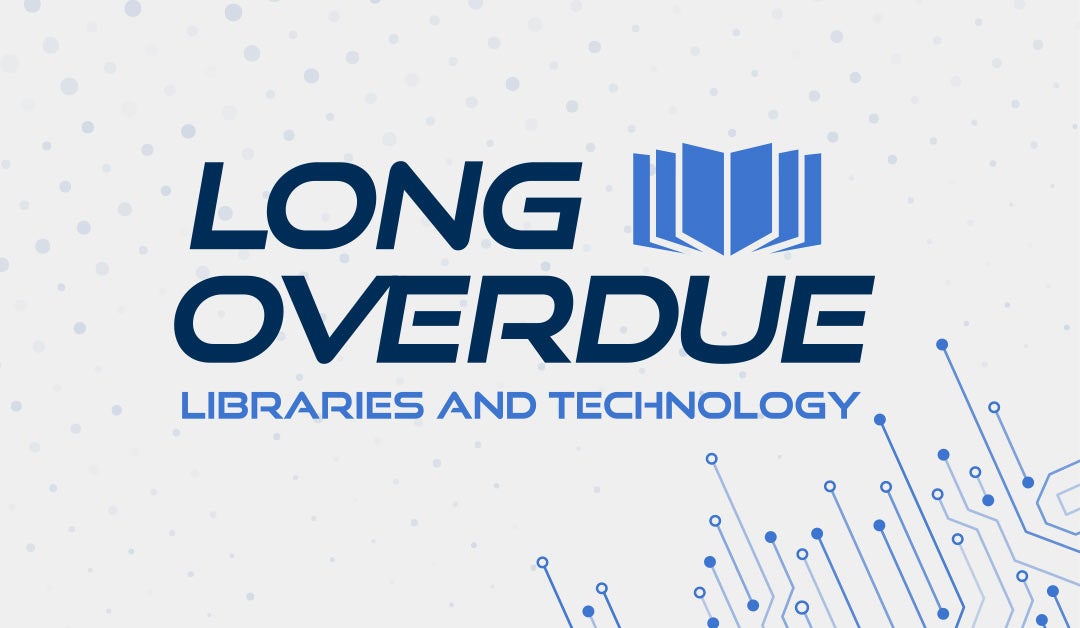 long overdue libraries and technology podcast logo